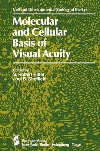 Molecular and Cellular Basis of Visual Acuity: (Springer Series in Molecular Biology)
