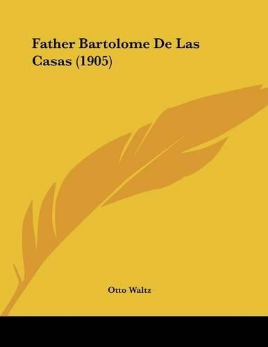 Father Bartolome De Las Casas (1905): (English)