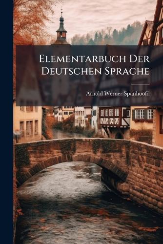Elementarbuch Der Deutschen Sprache