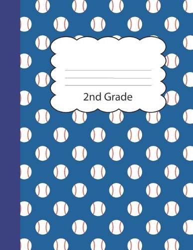 2nd Grade: Baseball Draw & Write Notebook Half Sketch & Wide Ruled Lined Paper - Blue Sports game ball cover - Practice & Illustrate Storytelling - Kindergarte