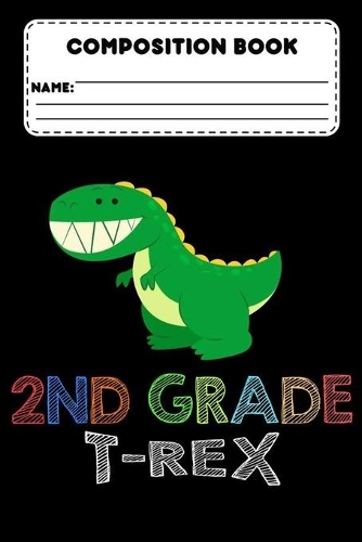 Composition Book 2nd Grade T-Rex