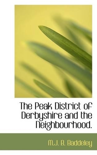 The Peak District of Derbyshire and the Neighbourhood.