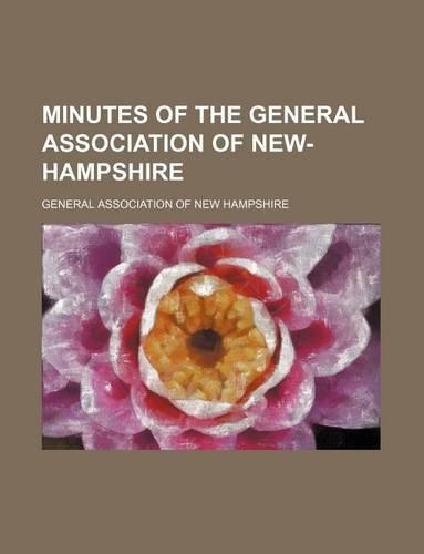 Minutes of the General Association of New-Hampshire