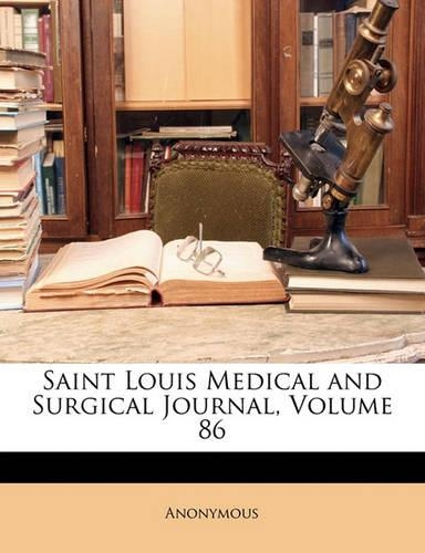 Saint Louis Medical and Surgical Journal, Volume 86