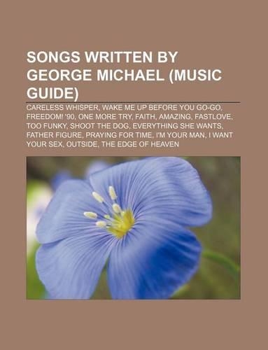 Songs Written by George Michael (Music Guide)