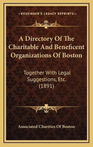 A Directory Of The Charitable And Beneficent Organizations Of Boston