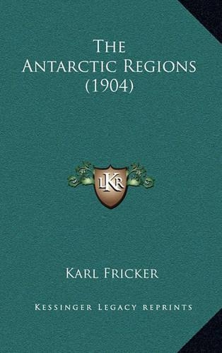 The Antarctic Regions (1904)