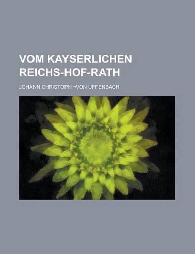 Vom Kayserlichen Reichs-Hof-Rath