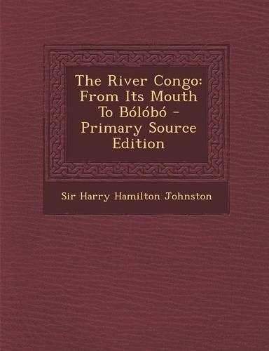 The River Congo: From Its Mouth to Bolobo(English)