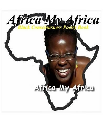 Africa My Africa: Black Consciousness Poetry!