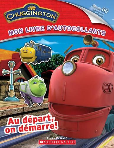 Mon Livre d'Autocollants Chuggington: Au D?part, on D?marre!