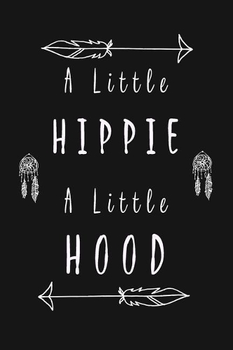 A Little Hippie A Little Hood