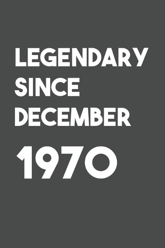Legendary Since December 1970
