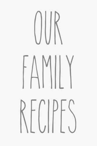 Our Family Recipes - Blank recipe book farmhouse cover design
