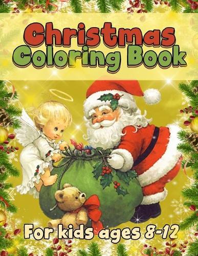 Christmas Coloring Book for Kids Ages 8-12
