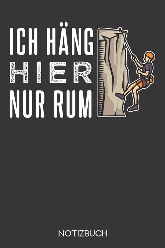 Ich häng hier nur rum: Notizbuch mit 120 Leeren Seiten im Format A5 (6x9 Zoll)