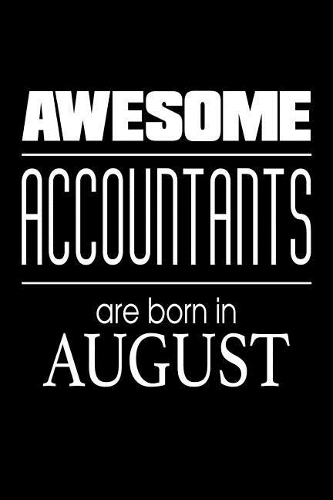 Awesome Accountants Are Born In August