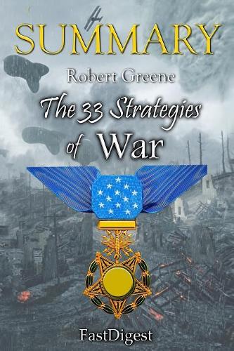 Summary the 33 Strategies of War: By Robert Greene