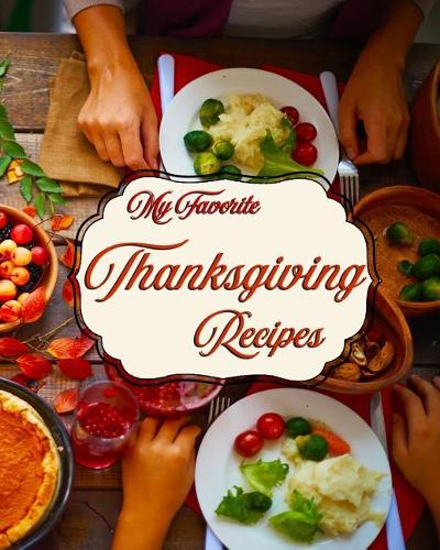 My Favorite Thanksgiving Recipes