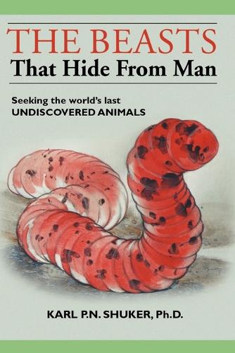 Beasts That Hide from Man: Seeking the World's Last Undiscovered Animals