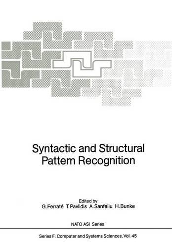 Syntactic and Structural Pattern Recognition: (45 NATO ASI Subseries F:)