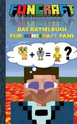 Funcraft - Das Ratselbuch Fur Minecraft Fans: (German)