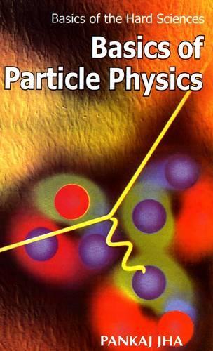 Basics of Particle Physics