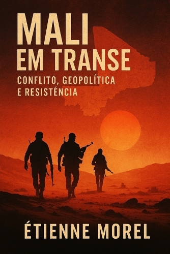 Mali em Transe: Conflito, Geopolítica e Resistência