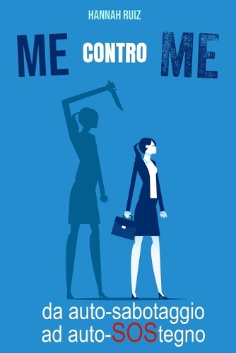 ME contro ME: da auto-sabotaggio ad auto-SOStegno