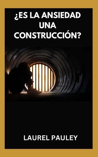 ¿Es La Ansiedad Una Construcción?