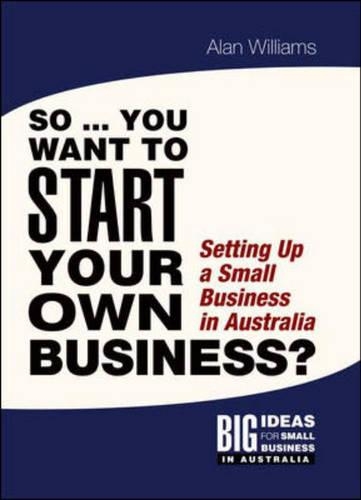 So You Want to Start Your Own Business