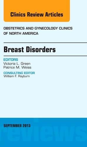 Breast Disorders, An Issue of Obstetric and Gynecology Clinics: Volume 40-3(Volume 40-3 The Clinics: Internal Medicine)