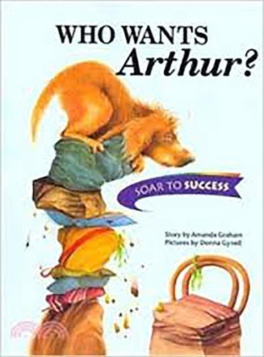 Houghton Mifflin Soar to Success: Reader, Level 4 Set 7 Who Wants Arthur?