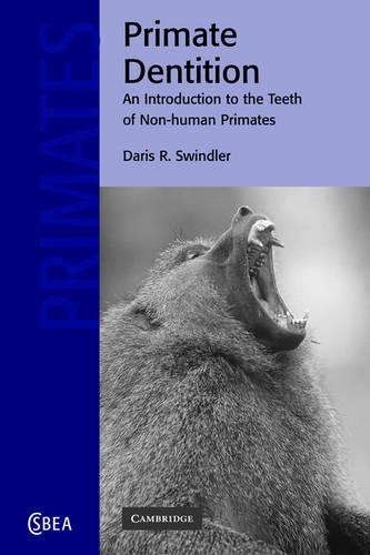 Primate Dentition: An Introduction to the Teeth of Non-Human Primates(Cambridge Studies in Biological and Evolutionary Anthropolog)