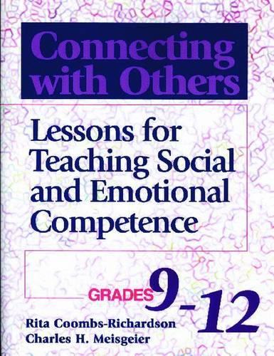 Connecting with Others, Grades 9-12: Lessons for Teaching Social and Emotional Competence