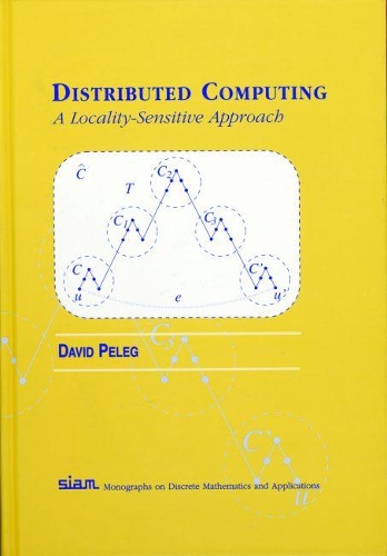 Distributed Computing: A Locality-Sensitive Approach(SIAM Monographs on Discrete Mathematics and Applications)