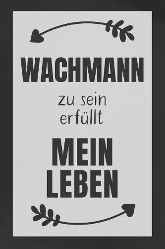 Wachmann zu sein