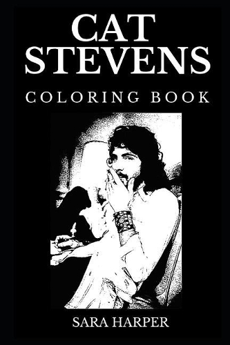 Cat Stevens Coloring Book: Legendary Folk Rock Icon and Famous Islamic Music Pioneer, Cultural Icon and Acclaimed Vocalist Inspired Adult Coloring Book(0 Cat Stevens Books)