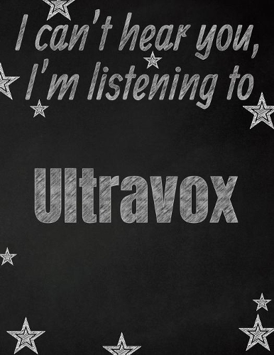 I can't hear you, I'm listening to Ultravox creative writing lined notebook