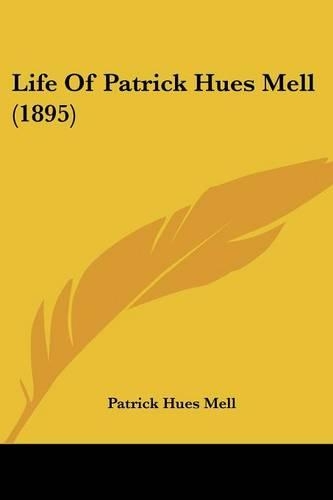 Life Of Patrick Hues Mell (1895)