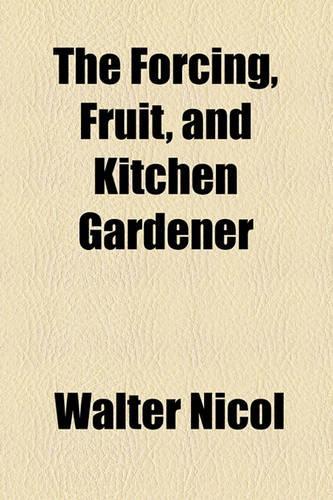 The Forcing, Fruit, and Kitchen Gardener