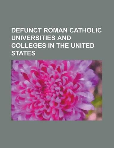 Defunct Roman Catholic Universities and Colleges in the United States