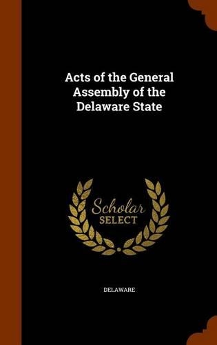 Acts of the General Assembly of the Delaware State: (English)