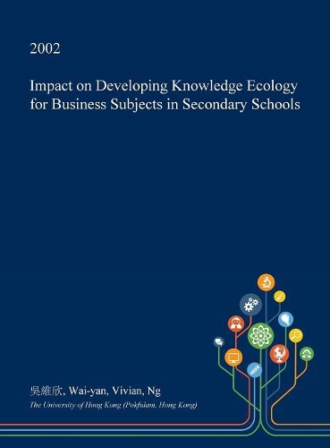 Impact on Developing Knowledge Ecology for Business Subjects in Secondary Schools