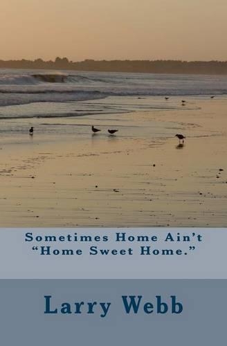 Sometimes Home Ain't 