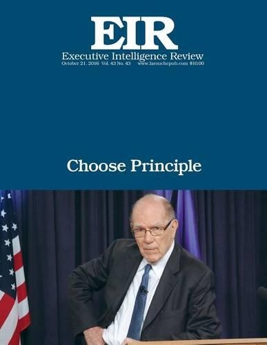 Choose Principle: Executive Intelligence Review; Volume 43, Issue 43(Executive Intelligence Review)
