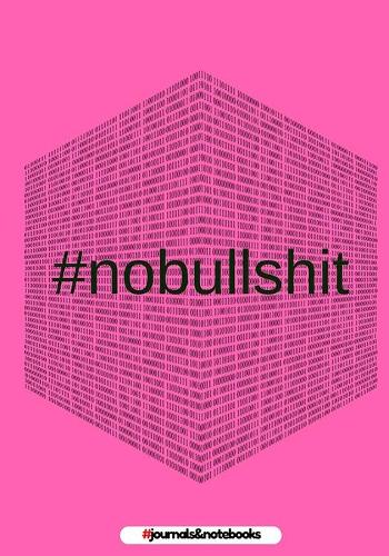 # no bullshit: : journal to write in, Diary, Notebook for men & women (funny, joke, humor, mindfulness, sarcastic, bullshit)