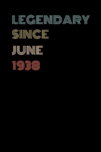 Legendary Since June 1938 - Birthday Gift For 81 Year Old Men and Women Born in June 1938