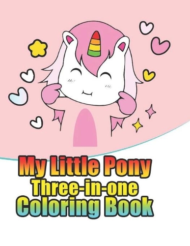 my little pony three-in-one coloring book