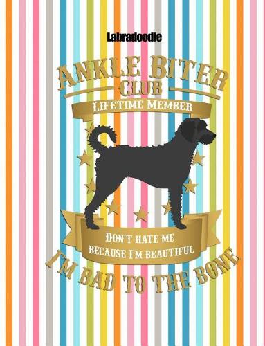 Labradoodle: Don't Hate Me Because I'm Beautiful, I'm Bad to the Bone - Labradoodle Notebook Journal Wide Ruled Composition Book